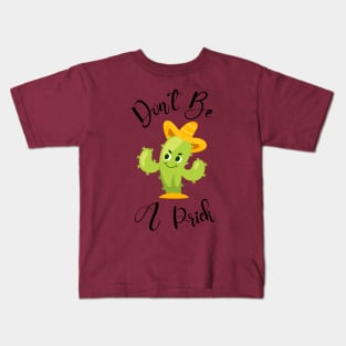 Don't Be A Prick Kids T-Shirt